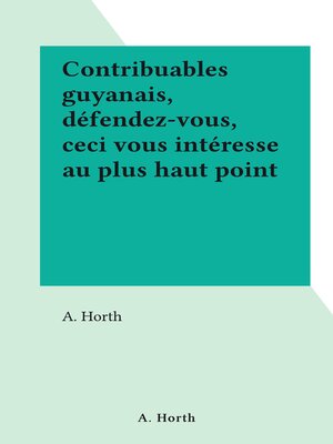 cover image of Contribuables guyanais, défendez-vous, ceci vous intéresse au plus haut point